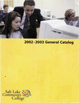 General College Catalog 2002-2003 by Salt Lake Community College