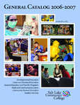 General College Catalog 2006-2007 by Salt Lake Community College